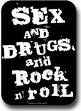 sex and drugs and rock'n'roll